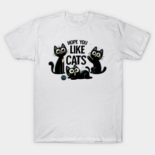 Hope You Like Cats T-Shirt